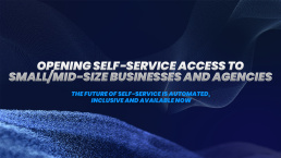 Opening Self-Service Access To Small/Mid-Size Businesses And Agencies